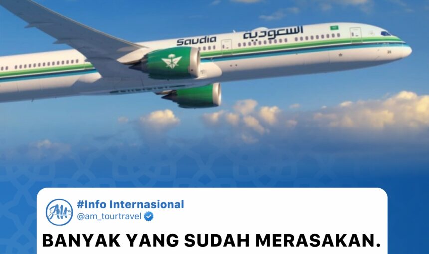 Mengapa Saudia Airlines Menjadi Pilihan Utama Jemaah Umrah Indonesia? Simak 4 Keunggulannya!