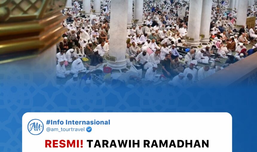 RESMI! Panduan Pelaksanaan Sholat Tarawih Ramadhan 2026 di Masjidil Haram & Masjid Nabawi