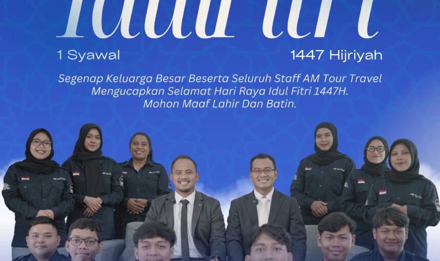 🌙 Ucapan Idul Fitri 1447 H dari AM Tour Travel