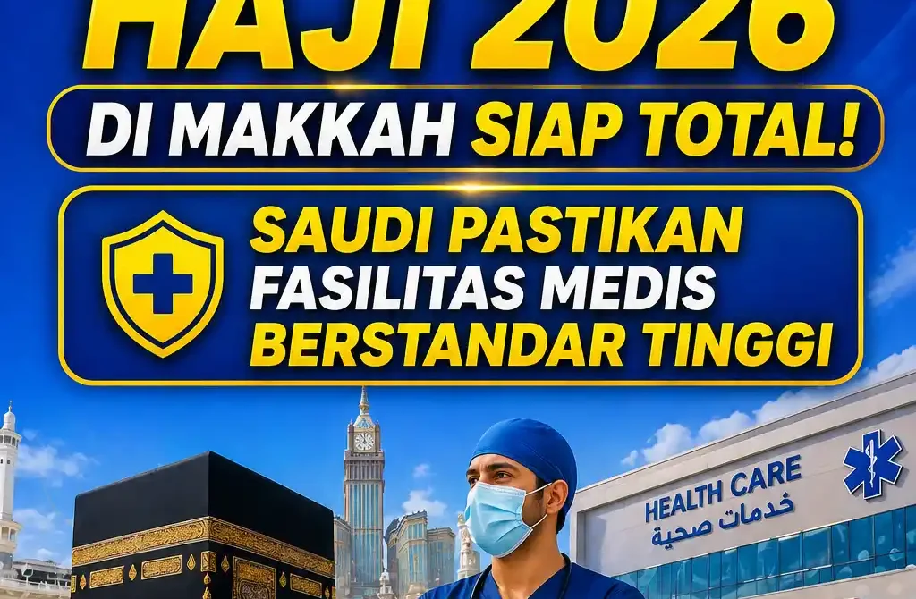 Layanan Kesehatan Haji 2026 di Makkah Siap Total! Saudi Pastikan Fasilitas Medis Berstandar Tinggi