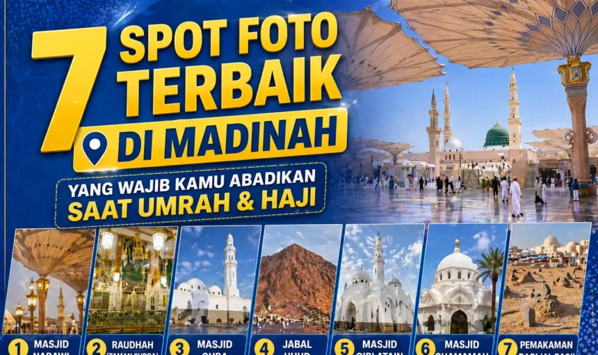 7 Spot Foto Terbaik di Madinah yang Wajib Kamu Abadikan Saat Umrah & Haji