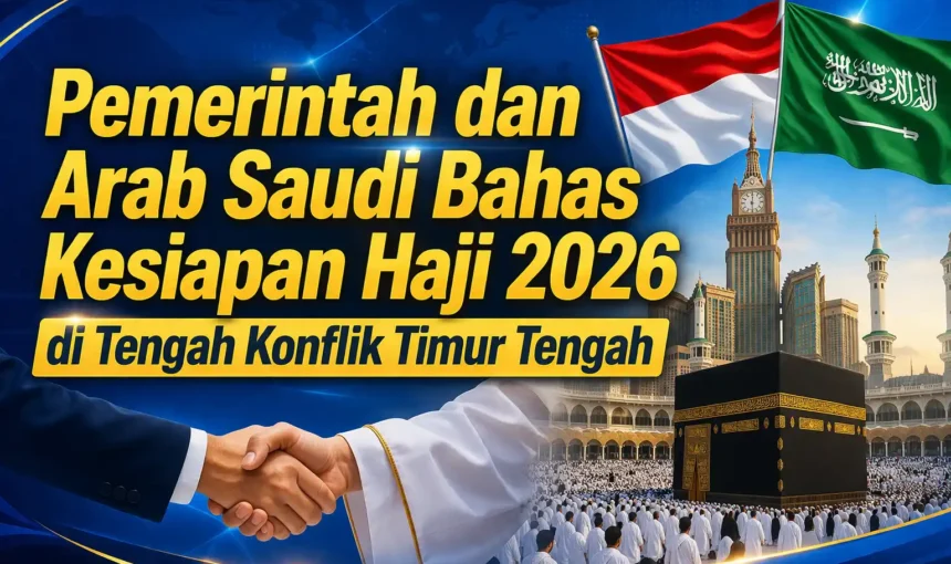 Pemerintah dan Arab Saudi Bahas Kesiapan Haji 2026 di Tengah Konflik Timur Tengah