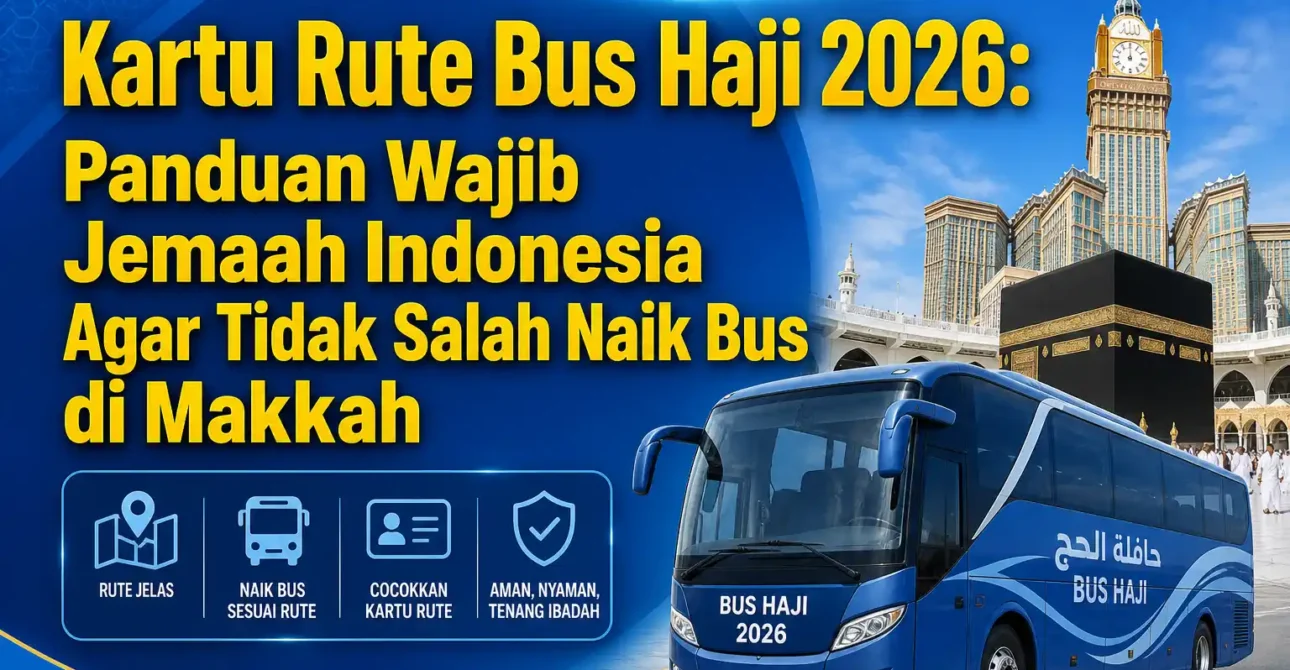 Kartu Rute Bus Haji 2026: Panduan Wajib Jemaah Indonesia Agar Tidak Salah Naik Bus di Makkah